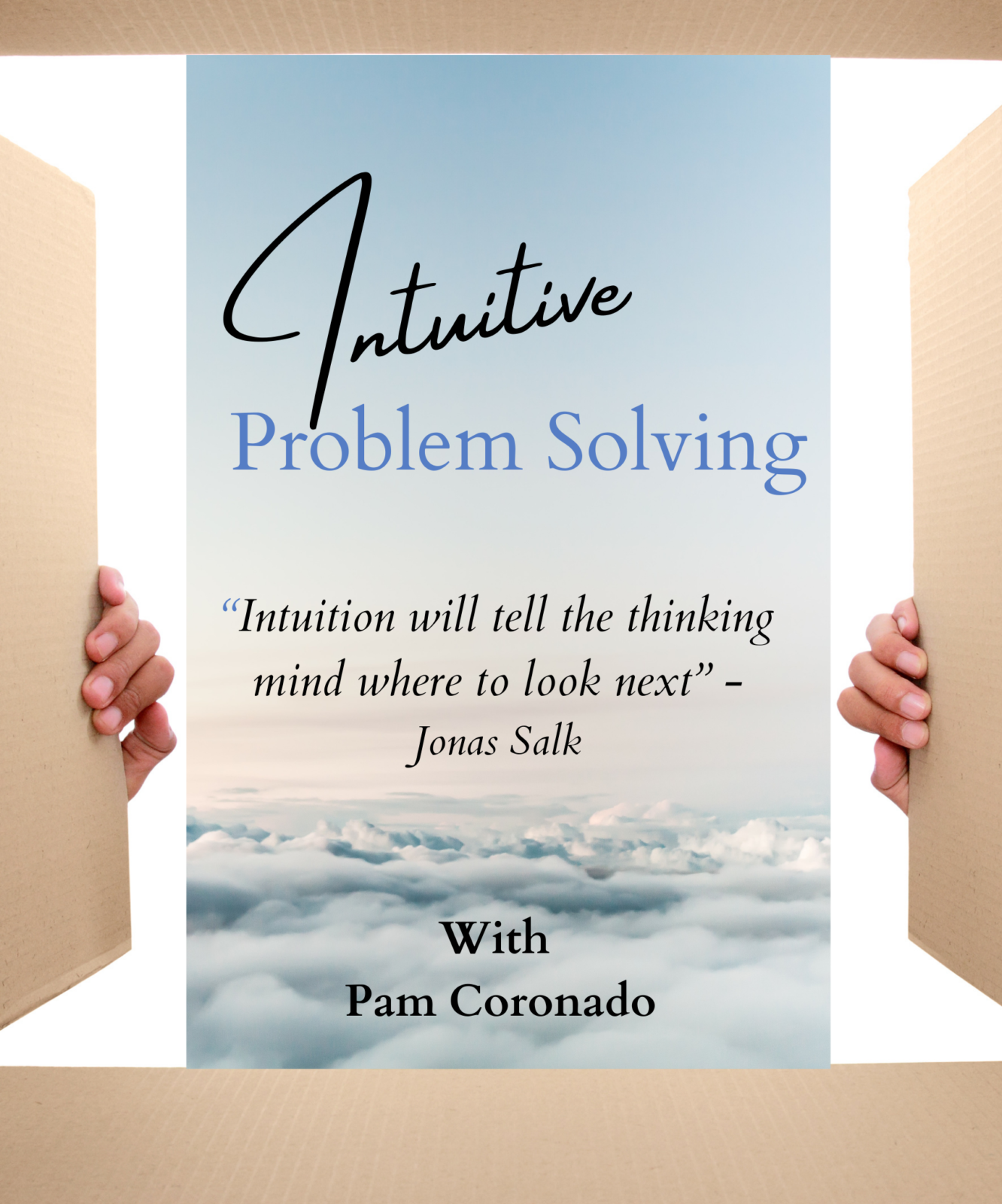 Intuitive Problem Solving (Webinar recording) - Pam Coronado